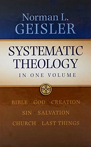 Cover Art for 9780764206030, Systematic Theology: In One Volume by Norman L. Geisler