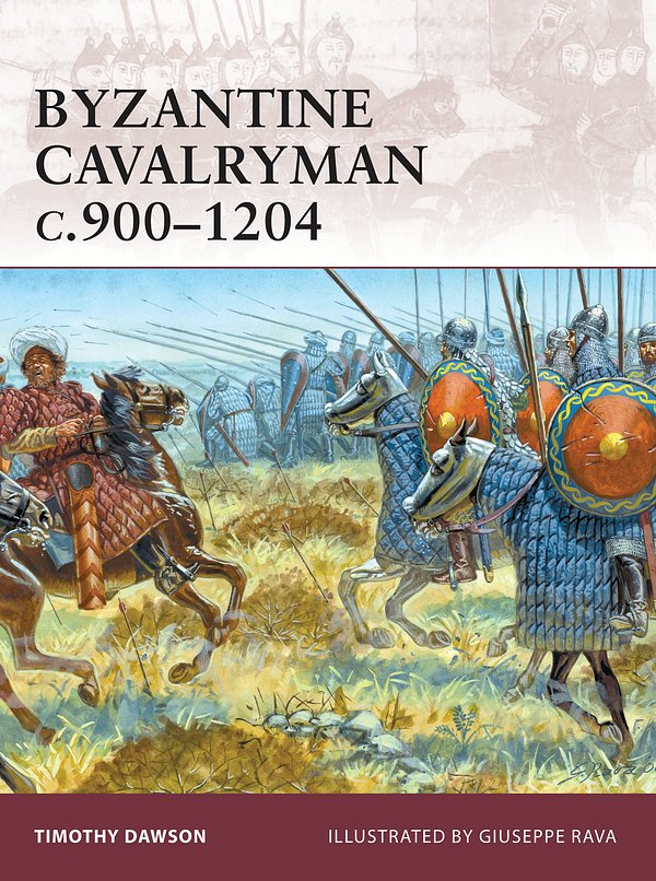Cover Art for 9781846034046, Byzantine Cavalryman C.900-1204 by Timothy Dawson