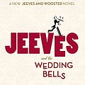 Cover Art for B00DA737JG, Jeeves and the Wedding Bells: An Homage to P.G. Wodehouse (Jeeves and Wooster Book 16) by Sebastian Faulks