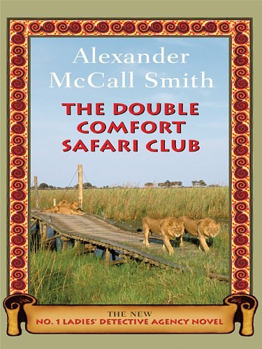 Cover Art for 9781410425751, The Double Comfort Safari Club by Alexander McCall Smith