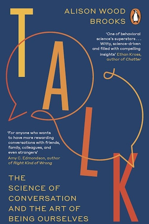 Cover Art for 9780241996829, Talk: The Science of Conversation and the Art of Being Ourselves by Wood Brooks, Alison