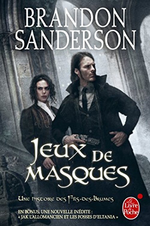 Cover Art for 9782253191384, Fils-des-brumes : Jeux de masques : Suivi de Jack l'Allomancien et les Fosses d'Eltania by Brandon Sanderson