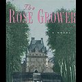 Cover Art for 9780091840495, The Rose Grower by Michelle De Kretser