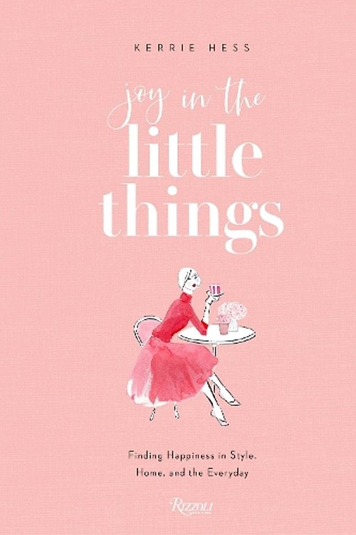 Cover Art for 9780847869497, Joy in the Little Things by Kerrie Hess