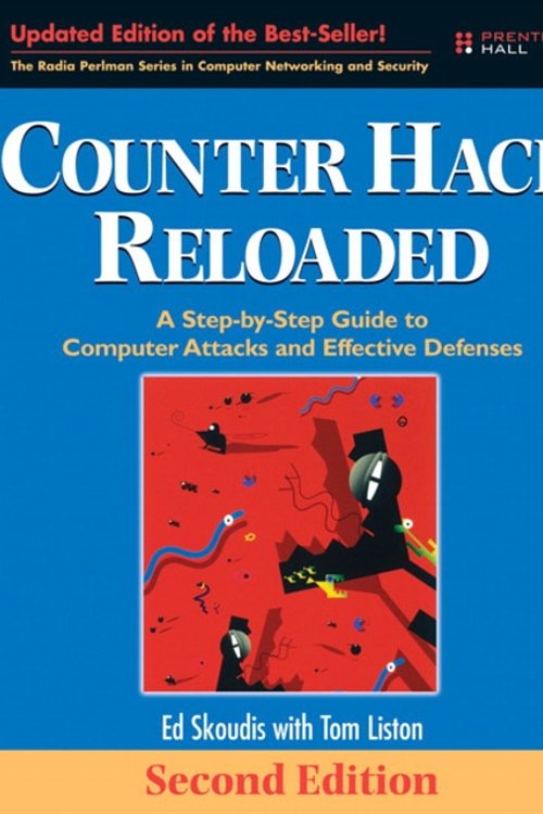 Cover Art for 9780131481046, Counter Hack Reloaded: A Step-By-Step Guide to Computer Attacks and Effective Defenses by Ed Skoudis, Tom Liston