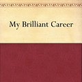 Cover Art for B00847VYX8, My Brilliant Career by Miles Franklin