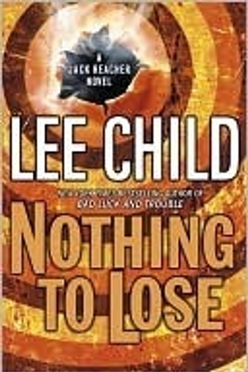 Cover Art for 9781615520275, Nothing to Lose by Lee Child