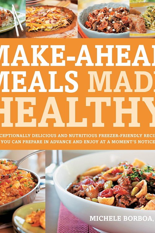 Cover Art for 9781610580601, Make-Ahead Meals Made Healthy by Michele Borboa
