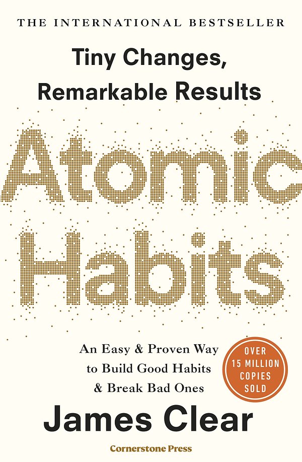 Cover Art for 9781847941831, Atomic Habits: Tiny Changes, Remarkable Results by James Clear