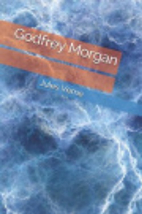 Cover Art for 9781095388365, Godfrey Morgan by Jules Verne
