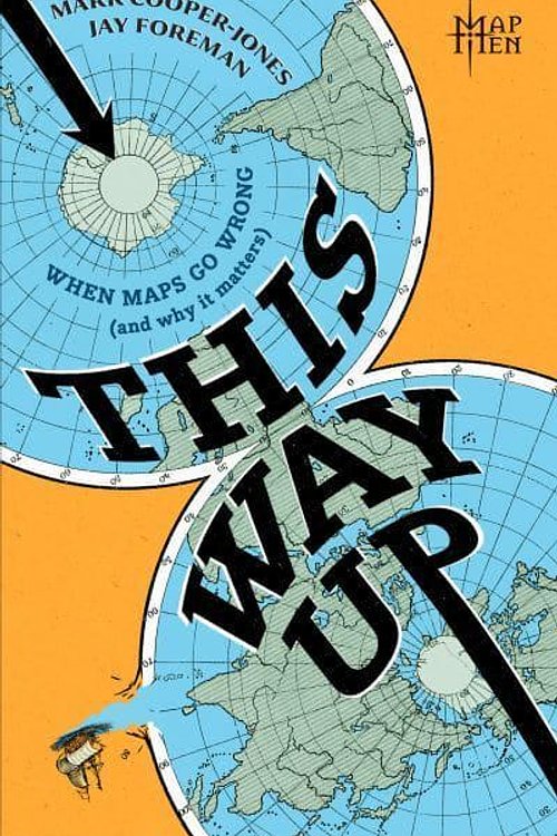 Cover Art for 9780008710279, This Way Up: When Maps Go Wrong (and Why it Matters) by Foreman, Jay, Cooper-Jones, Mark