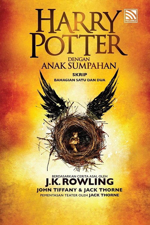 Cover Art for 9789672353966, Harry Potter Dengan Anak Sumpahan: Skrip Bahagian Satu dan Dua by Jack Thorne, Jack Thorne, John Tiffany