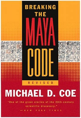 Cover Art for 9780500281338, Breaking the Maya Code by Michael D. Coe