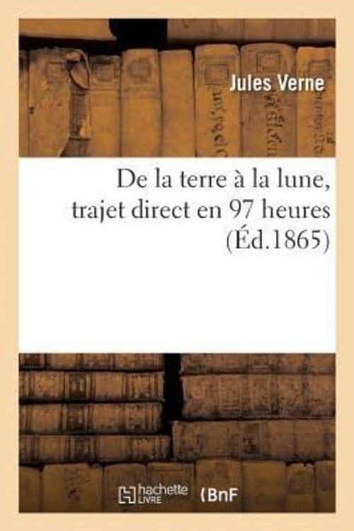 Cover Art for 9782013693004, de La Terre a la Lune, Trajet Direct En 97 Heures by Jules Verne