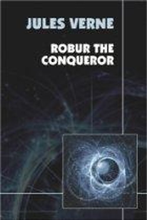 Cover Art for 1230000114142, Robur the Conqueror by Jules Verne