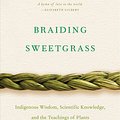 Cover Art for 9781571313560, Braiding Sweetgrass by Robin Wall Kimmerer