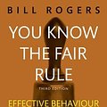 Cover Art for 9781408296011, You Know the Fair Rule by Bill Rogers