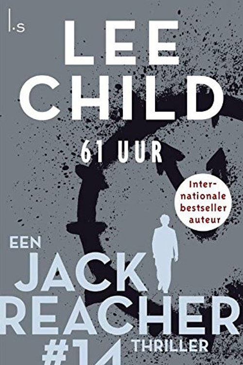 Cover Art for 9789021018966, 61 Hours by Lee Child (pseud. van Jim Grant.)