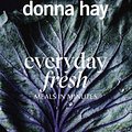 Cover Art for 9781460758120, Everyday Fresh: Meals in Minutes by Donna Hay