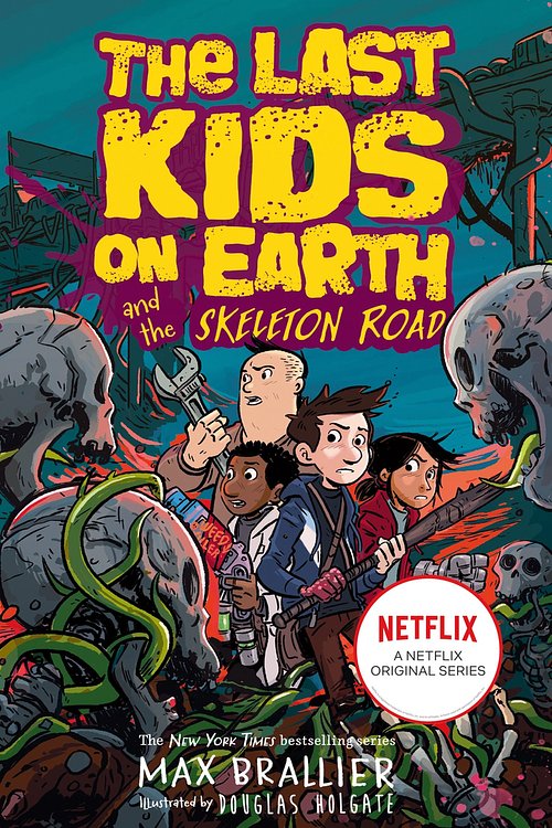 Cover Art for 9780755500024, Last Kids on Earth and the Skeleton Road by Max Brallier