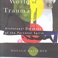 Cover Art for 9780415123297, The Inner World of Trauma by Donald Kalsched