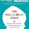 Cover Art for 9781455853083, The Whole-Brain Child by Daniel J. Siegel, Tina Payne Bryson