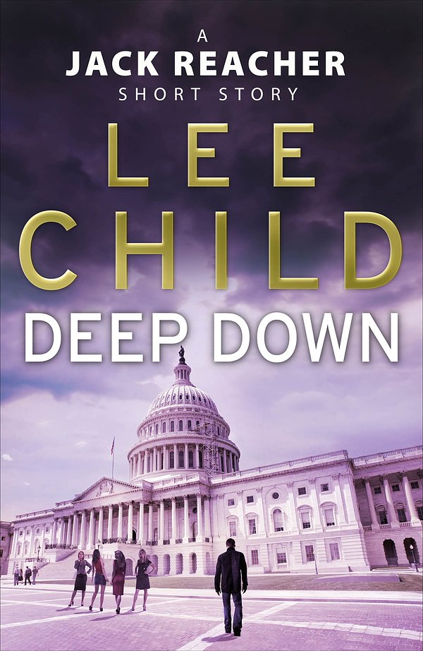 Cover Art for 9781448153879, Deep Down (A Jack Reacher short story) by Lee Child