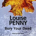 Cover Art for 9781445008974, Bury Your Dead by Louise Penny