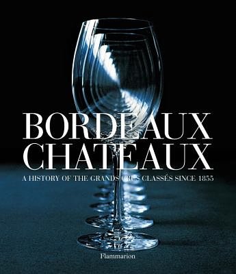 Cover Art for 9782080201508, Bordeaux Chateaux by Franck Ferrand