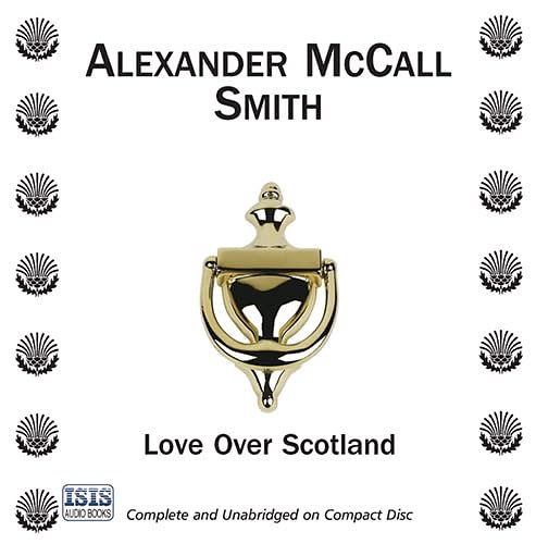 Cover Art for 9781445018287, Love Over Scotland by Alexander McCall Smith