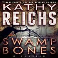 Cover Art for B00MMPGH2Q, Swamp Bones: A Novella by Kathy Reichs