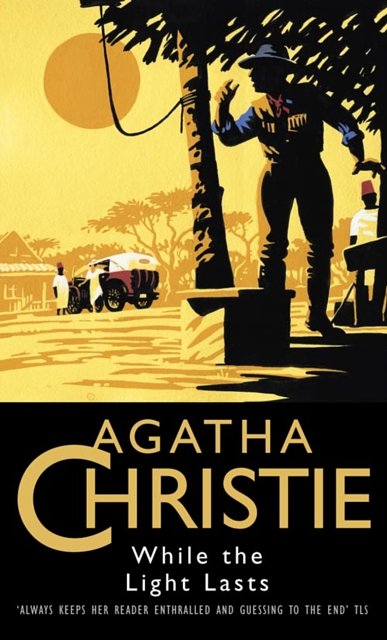 Cover Art for 9780002326438, While the Light Lasts by Agatha Christie