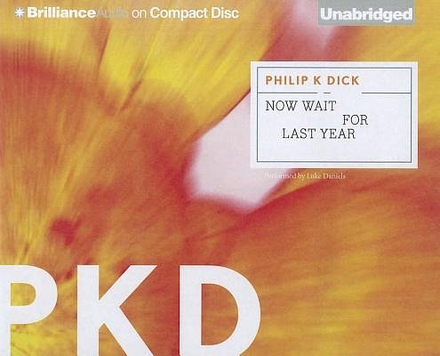 Cover Art for 9781455814428, Now Wait for Last Year by Philip K. Dick