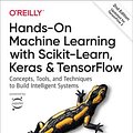 Cover Art for 9781492032595, Hands-On Machine Learning with Scikit-Learn, Keras, and TensorFlow: Concepts, Tools, and Techniques to Build Intelligent Systems by Aurélien Géron