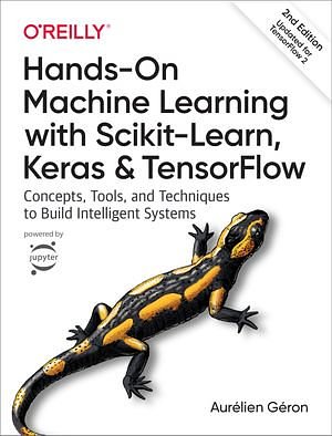 Cover Art for 9781492032595, Hands-On Machine Learning with Scikit-Learn, Keras, and TensorFlow: Concepts, Tools, and Techniques to Build Intelligent Systems by Aurélien Géron