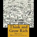 Cover Art for 9781499733532, Think and Grow Rich: Self-help and Motivational book inspired by Andrew Carnegie's and other millionaires' sucess stories: The 13 Steps To Riches by Napoleon Hill