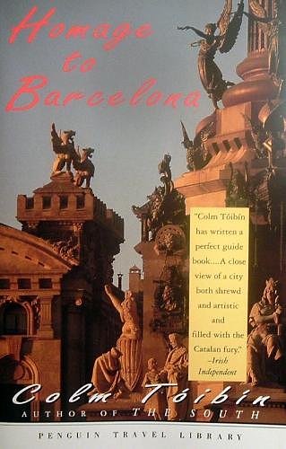 Cover Art for 9780140172027, Homage to Barcelona by Colm Toibin