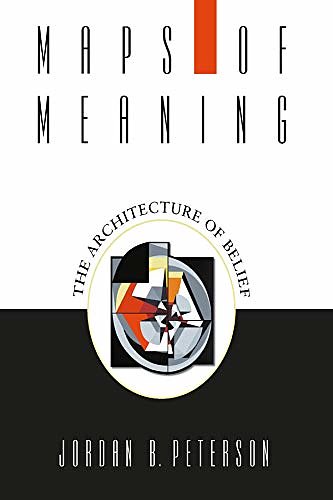 Cover Art for B07K6S9SJ8, Maps of Meaning: The Architecture of Belief by Jordan B. Peterson