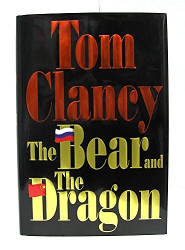 Cover Art for 9780399145636, The Bear and the Dragon by Tom Clancy