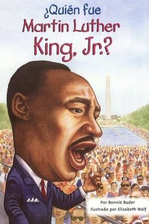Cover Art for 9780606376686, Quien Fue Martin Luther King, Jr.? (Who Was Martin Luther King, Jr.?)Quien Fue...? by Bonnie Bader,Elizabeth Wolf