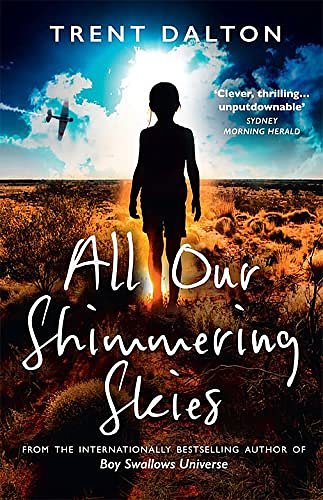 Cover Art for 9780008438388, All Our Shimmering Skies by Trent Dalton