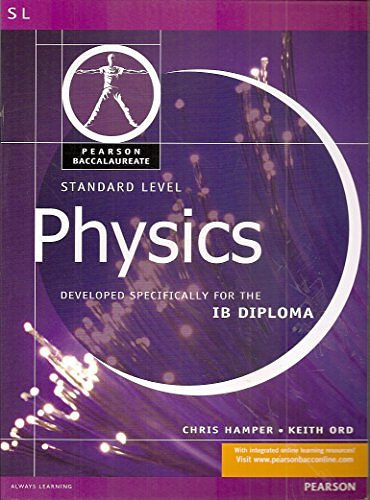 Cover Art for 9780435994471, Pearson Baccalaureate: Standard Level Physics for the IB Diploma by Chris Hamper, Keith Ord