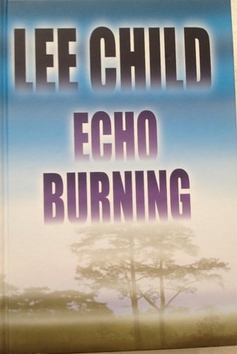 Cover Art for 9781585471355, Echo Burning (Jack Reacher, No. 5) by Lee Child