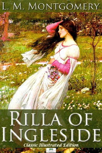 Cover Art for B00KJQD7OG, Rilla of Ingleside (Classic Illustrated Edition) by L. M. Montgomery