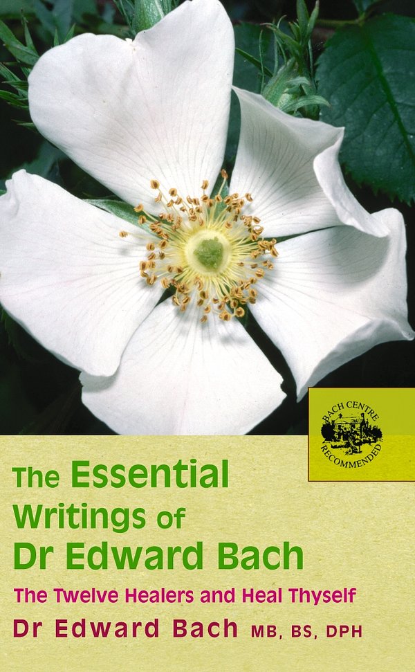 Cover Art for 9780091906726, The Essential Writings of Dr Edward Bach by Edward Bach