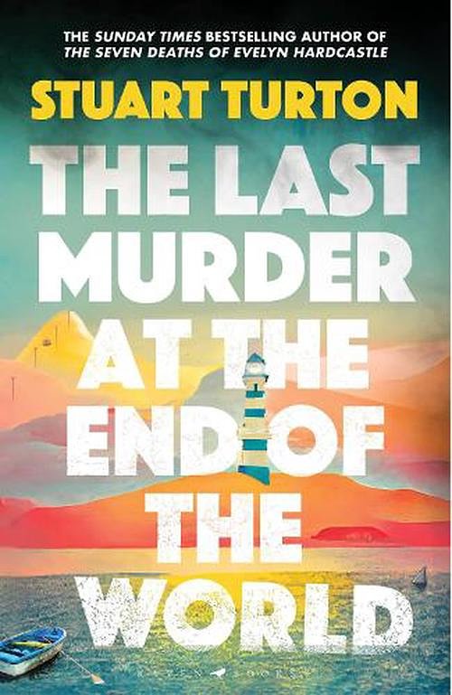 Cover Art for 9781526634955, The Last Murder at the End of the World: The dazzling original new high concept murder mystery from the author of the much loved, The Seven Deaths of Evelyn Hardcastle by Stuart Turton