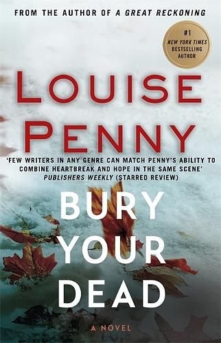 Cover Art for 9780751573305, Bury Your DeadA Chief Inspector Gamache Mystery, Book 6 by Louise Penny