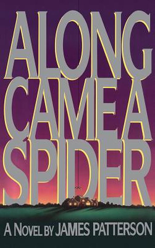 Cover Art for 9780316693646, Along Came a Spider by James Patterson