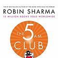 Cover Art for B077XCPTLT, The 5 AM Club: Own Your Morning. Elevate Your Life. by Robin Sharma