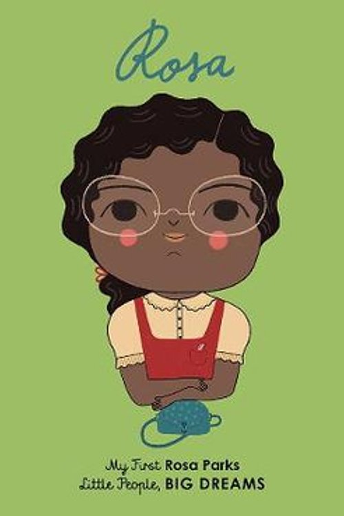 Cover Art for 9781786032638, Rosa Parks: My First Rosa Parks (Little People, Big Dreams) by Lisbeth Kaiser